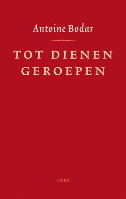 Tot dienen geroepen – omslag van het luisterboek van Antoine Bodar