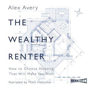 The Wealthy Renter: How to Choose Housing That Will Make You Rich – okładka audiobooka, autor Alex Avery