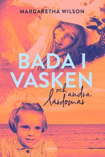 Bada i vasken och andra lärdomar – omslag till ljudboken av Margaretha Wilson