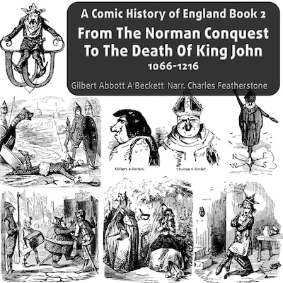 From The Norman Conquest To The Death Of King John, 1066-1216