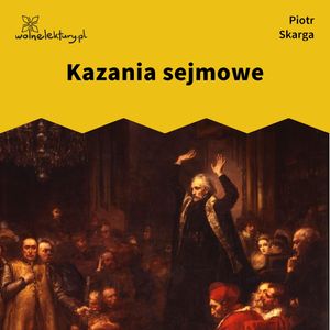 Kazania sejmowe – okładka audiobooka, autor Piotr Skarga