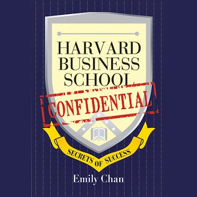 Harvard Business School Confidential – omslag til lydbogen af Emily Chan