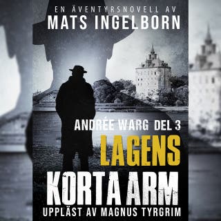 Lagens korta arm: Andrée Warg Del 3