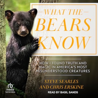 What the Bears Know – omslag til lydbogen af Steve Searles, Chris Erskine