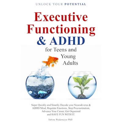 Executive Functioning & ADHD for Teens and Young Adults