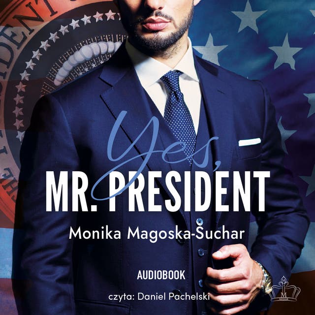 Yes, Mr. President – okładka audiobooka, autor Monika Magoska Suchar