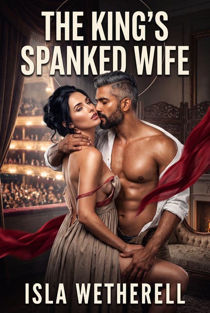 The King's Spanked Wife: Regency Erotic Spanking Public Degradation Romance – omslag til lydbogen af Isla Wetherell