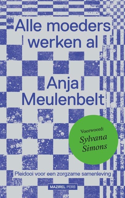 Alle moeders werken al: Alle moeders werken al