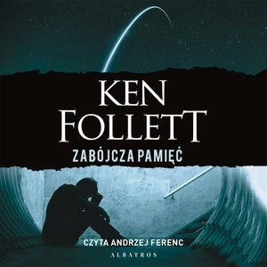 Zabójcza pamięć – okładka audiobooka, autor Ken Follett