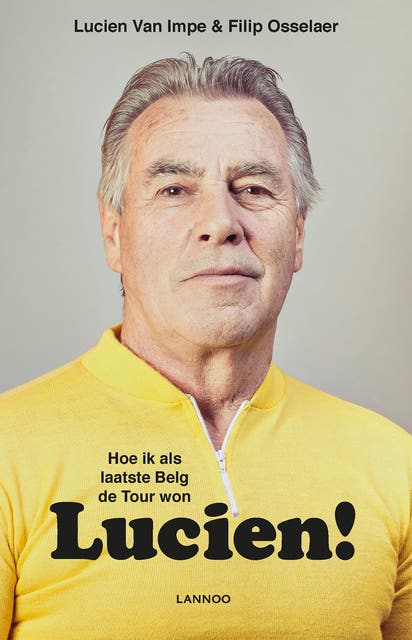 Lucien!: Hoe ik als laatste Belg de Tour won – omslag van het luisterboek van Filip Osselaer,Lucien Van Impe