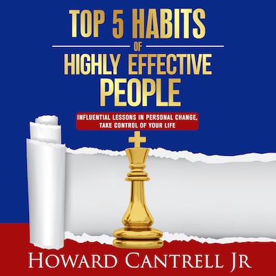 Top 5 Habits of Highly Effective People – omslag til lydbogen af Howard Cantrell Jr