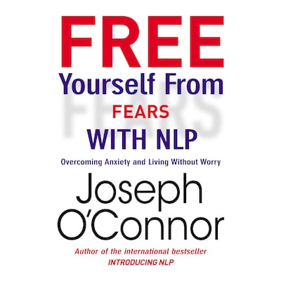 Free Yourself From Fears with NLP – omslag til lydbogen af Joseph O'Connor