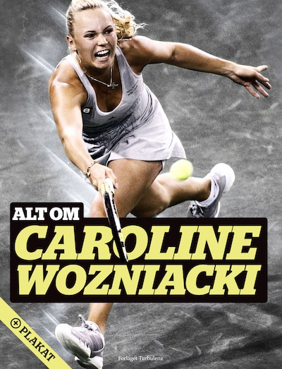 Alt om Caroline Wozniacki – omslag til lydbogen af Lene Skriver Bak