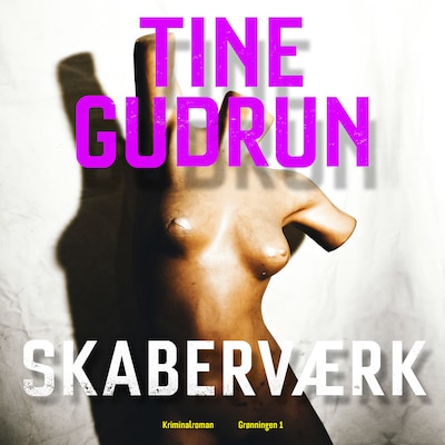 Skaberværk – omslag til lydbogen af Tine Gudrun