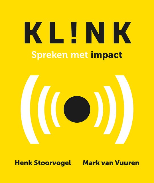 Klink: Spreken met impact – omslag van het luisterboek van Henk Stoorvogel,Mark van Vuuren
