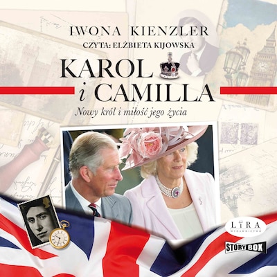 Karol i Camilla. Nowy król i miłość jego życia – okładka audiobooka, autor Iwona Kienzler