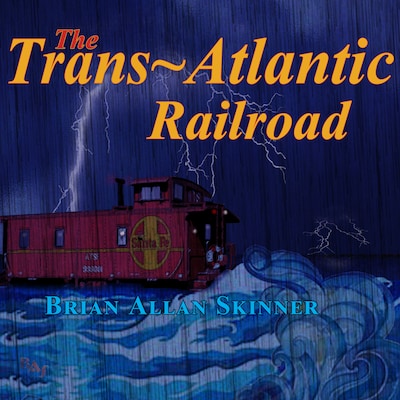 The Trans-Atlantic Railroad