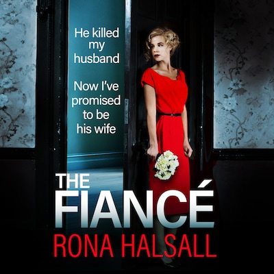 Fiance - The BRAND NEW utterly gripping psychological thriller from #1 BESTSELLER Rona Halsall for summer 2024 (Unabridged)