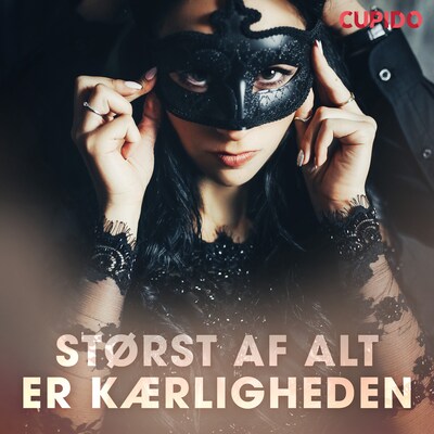 Størst af alt er kærligheden – omslag til lydbogen af Cupido And Others