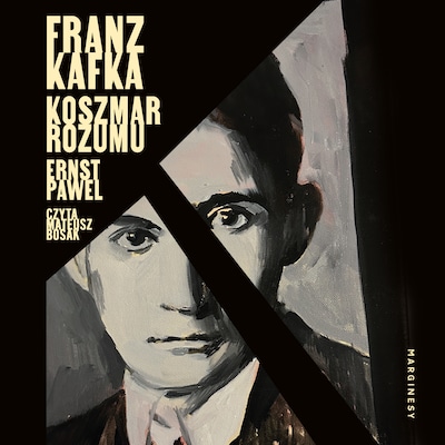 Franz Kafka. Koszmar rozumu – okładka audiobooka, autor Ernst Pawel