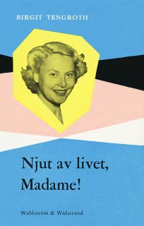 Njut av livet, Madame! – omslag till ljudboken av Birgit Tengroth