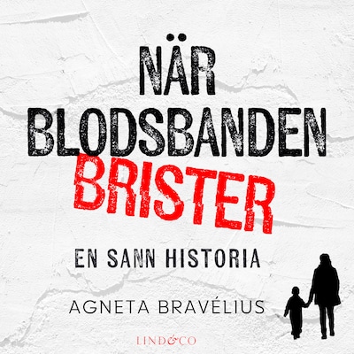 När blodsbanden brister: En sann historia