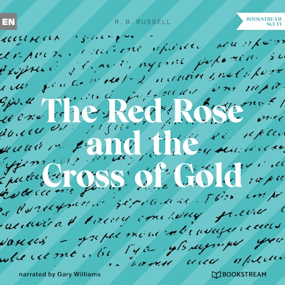 The Red Rose and the Cross of Gold (Unabridged)