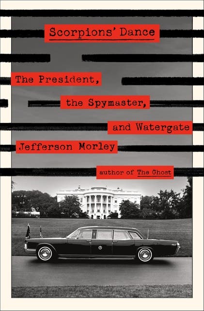 Scorpions' Dance: The President, the Spymaster, and Watergate – omslag til lydbogen af Jefferson Morley