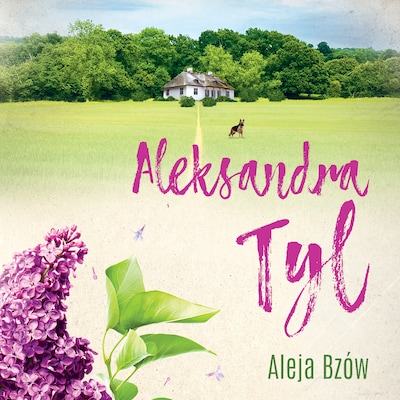 Aleja bzów – okładka audiobooka, autor Aleksandra Tyl