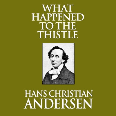 What Happened to the Thistle – omslag til lydbogen af Hans Christian Andersen