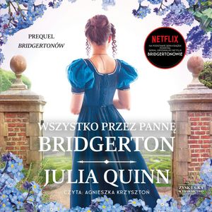 Wszystko przez pannę Bridgerton – okładka audiobooka, autor Julia Quinn