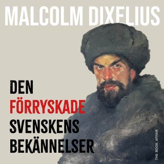 Den förryskade svenskens bekännelser – omslag till ljudboken av Malcolm Dixelius