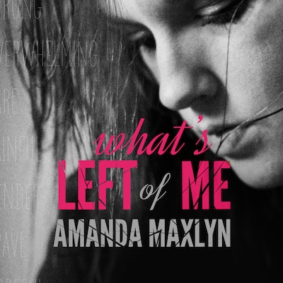 What's Left of Me – omslag til lydbogen af Amanda Maxlyn