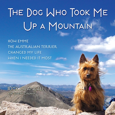 The Dog Who Took Me Up a Mountain – omslag til lydbogen af Rick Crandall, Joseph Cosgriff