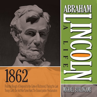 Abraham Lincoln: A Life 1862 – omslag til lydbogen af Michael Burlingame