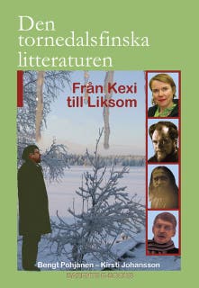 Den tornedalsfinska litteraturen I - Från Kexi till Liksom – omslag till ljudboken av Bengt Pohjanen,Kirsti Johansson