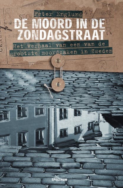 De moord in de Zondagstraat: Het verhaal van een van de grootste moordzaken in Zweden – omslag van het luisterboek van Peter Englund