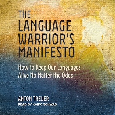 The Language Warrior's Manifesto – omslag til lydbogen af Anton Treuer