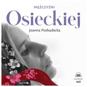 Mężczyźni Osieckiej – okładka audiobooka, autor Joanna Podsadecka