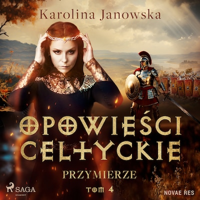 Opowieści celtyckie. Tom 4. Przymierze – okładka audiobooka, autor Karolina Janowska