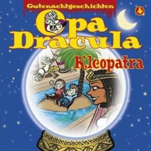 Opa Dracula: Kleopatra – okładka audiobooka, autor Moritz Wulf Lange