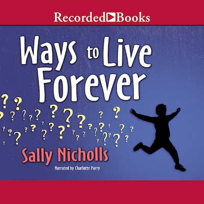 Ways to Live Forever – omslag til lydbogen af Sally Nicholls