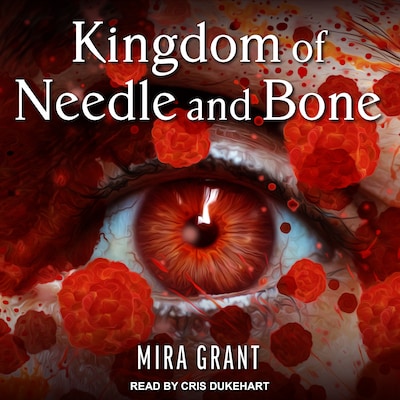 Kingdom of Needle and Bone – omslag til lydbogen af Mira Grant