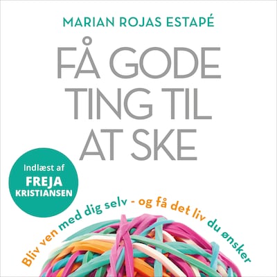 Få gode ting til at ske – omslag til lydbogen af Marian Rojas Estapé