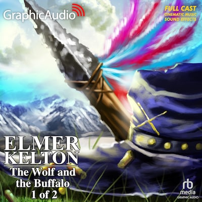 The Wolf and the Buffalo (1 of 2) [Dramatized Adaptation] – omslag til lydbogen af Elmer Kelton