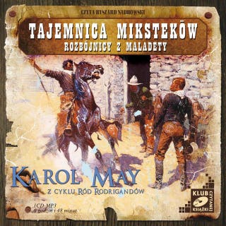 Tajemnica Miksteków. Rozbójnicy z Maladety – okładka audiobooka, autor Karol May