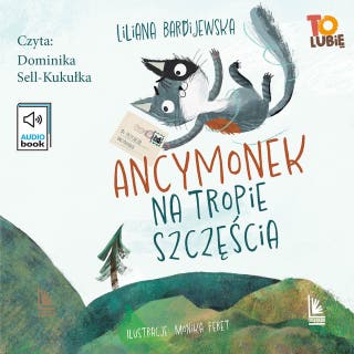 Ancymonek na tropie szczęścia – okładka audiobooka, autor Liliana Bardijewska