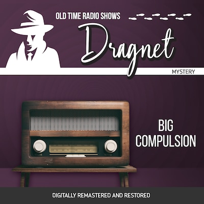 Dragnet: Big Compulsion