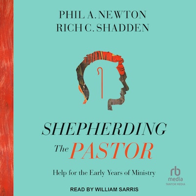 Shepherding the Pastor – omslag til lydbogen af Phil A. Newton, Rich C. Shadden