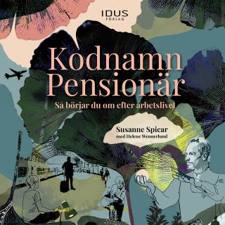 Kodnamn pensionär: så börjar du om efter arbetslivet